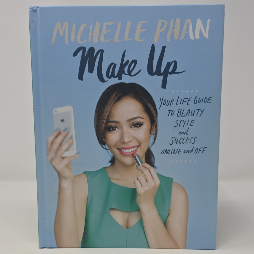 Michelle Phan Make Up: Your Life Guide to Beauty, Style & Success Hardcover 2014